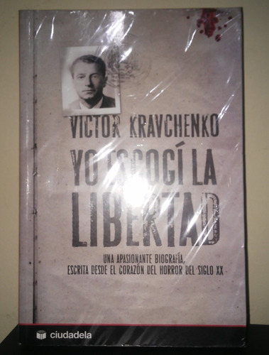 Victor Kravchenko - Yo Escogí La Libertad 2008