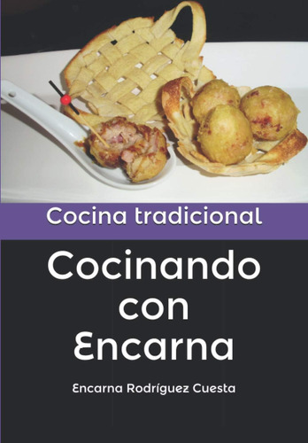 Libro: Cocinando Con Encarna: Cocina Tradicional (spanish Ed