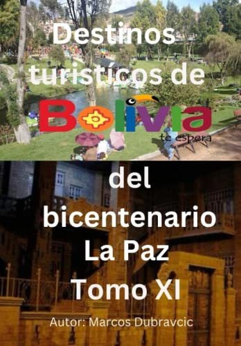 Destinos Turisticos De Bolivia Del Bicentenario La Paz Tomo