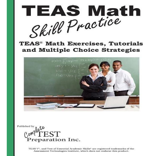 Libro Teas Math Skill Practice - Complete Test Preparatio...