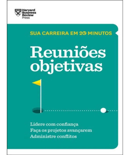 Reuniões Objetivas (sua Carreira Em 20 Minutos  Hbr), De Harvard Business Review. Editora Sextante, Capa Mole Em Português, 2022