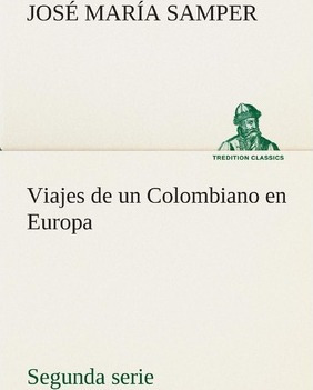 Libro Viajes De Un Colombiano En Europa, Segunda Serie - ...