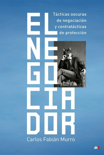 ** El Negociador ** Carlos Fabian Murro