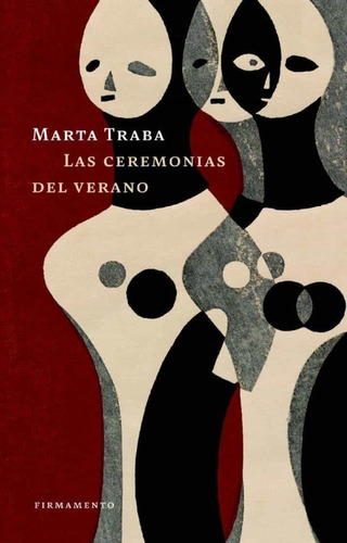 Las Ceremonias Del Verano - Traba, Marta - *