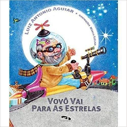 Libro Vovô Vai Para As Estrelas De Luiz Antônio Aguiar Dimen