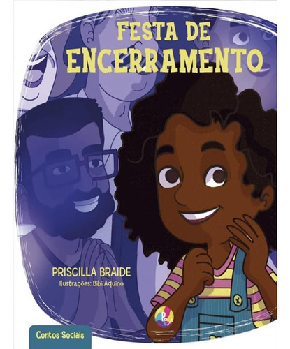 Festa De Encerramento: Festa De Encerramento, De Braide, Priscilla. Editora Pingue Pongue, Capa Mole, Edição 1 Em Português, 2022