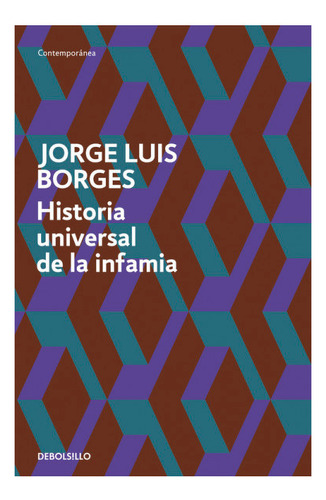 Historia Universal De La Infamia. Jorge Luis Borges