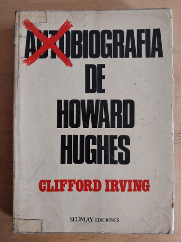 Autobiografia De Howard Hughes - Irving, Clifford