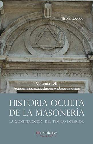 Libro Historia Oculta De La Masonería Vii Academias, Socieda