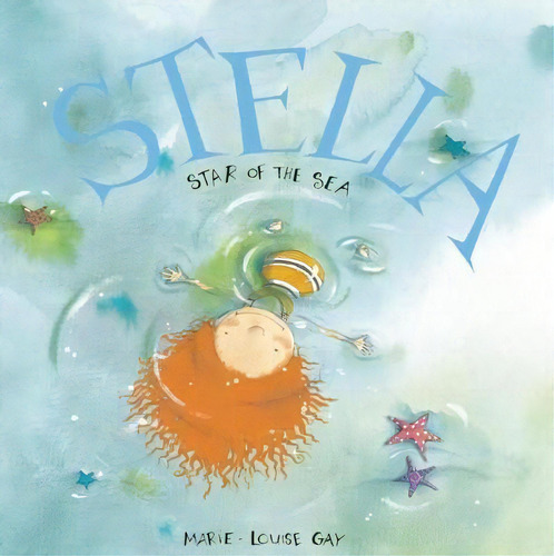 Stella, Star Of The Sea, De Marie-louise Gay. Editorial Groundwood Books Ltd ,canada, Tapa Blanda En Inglés