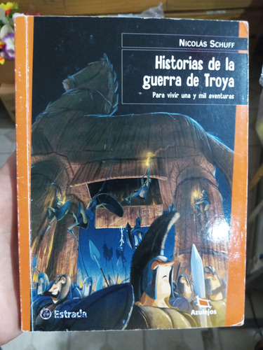 Historias De La Guerra De Troya Nicolas Schuff Estrada