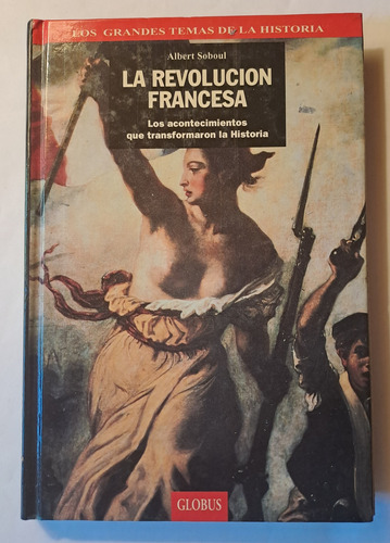 La Revolución Francesa. Los Acontecimientos Que . Impecable (Usado)