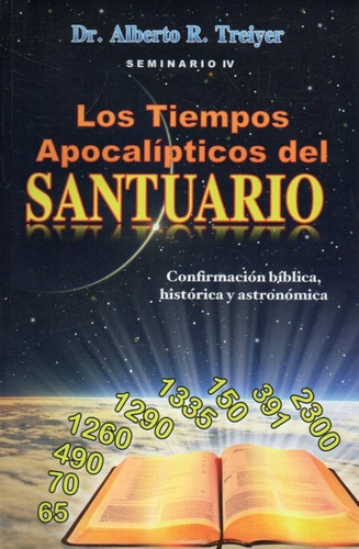Los Tiempos Apocalípticos Del Santuario Alberto R. Treiyer