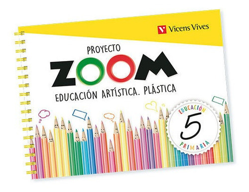 EDUCACION ARTISTICA PLASTICA 5 (ZOOM), de I. Ceballos. Editorial Vicens Vives, tapa blanda en español