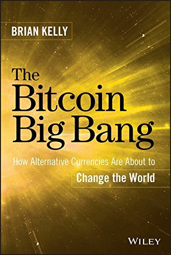 The Bitcoin Big Bang How Alternative Currencies Are About To