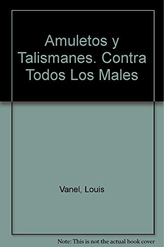 Amuletos Y Talismanes - Contra Los Males, Vanel, Continente