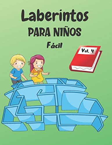 Laberintos Para Niños: Vol 4 | A Partir De 4 Años | 200 Labe