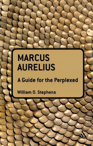 Marcus Aurelius, De William O. Stephens. Editorial Continuum Publishing Corporation, Tapa Blanda En Inglés