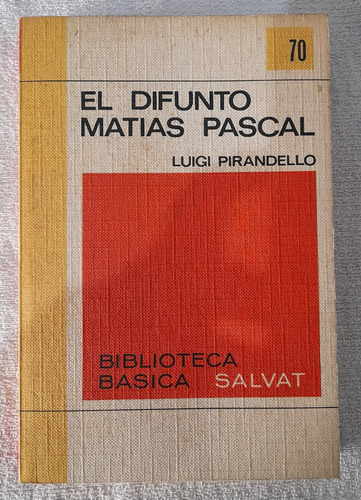 El Difunto Matías Pascal - Luigi Pirandello - Bibliot Salvat