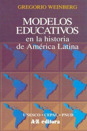 Modelos Educativos En La Historia De America Latina