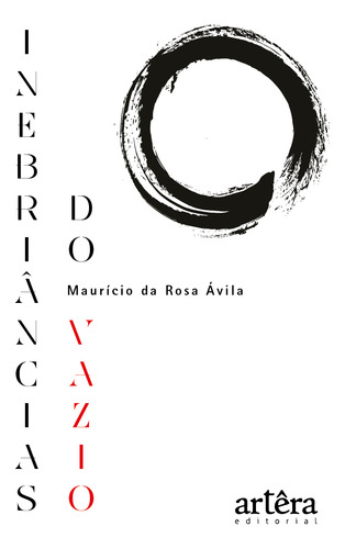 Inebriâncias do Vazio, de Ávila, Maurício da Rosa. Editorial Artêra Editorial, capa mole em português, 2022