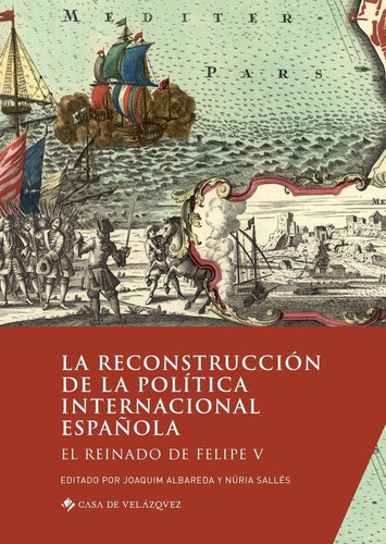 LA RECONSTRUCCION DE LA POLITICA INTERNACIONAL ESPAÃÂOLA, de VV. AA.. Editorial Casa De Velazquez, tapa blanda en español