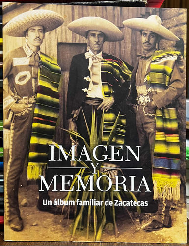 Imagen Y Memoria Un Album Familiar De Zacatecas