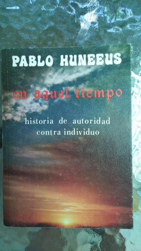 En Aquel Tiempo / Pablo Huneeus