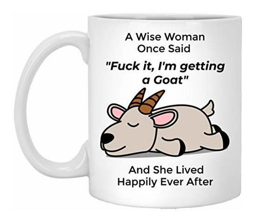 Funny Goat Mug For Women Mom A Wise Woman Once Said And She 