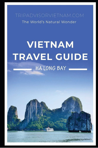 Libro: Vietnam Travel Book: Ha Long Bay The Worlds Natural