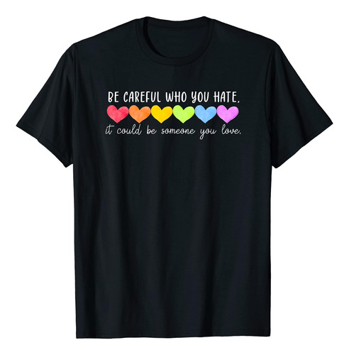 Ten Cuidado Con Quién Odias Gay Pride Ally Lgbtq Camiseta