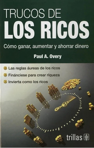 Trucos De Los Ricos Cómo Ganar, Aumentar Y Ahorrar Trillas 