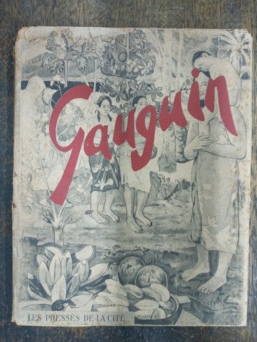 Paul Gauguin * Le Peintre Et Son Oeuvre * Maurice Malingue *