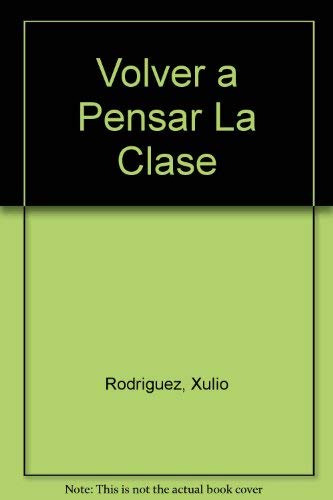 Libro Volver A Pensar La Clase  De Liliana Sanjurjo, Xulio R