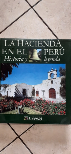  La Hacienda En El Peru Historia Y Leyenda(banco Latino)