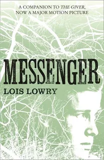 Messenger - The Giver Quartet 3 - Lois Lowry