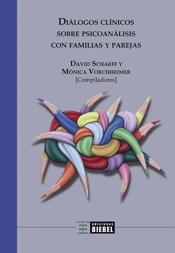 Libro - Dialogos Clinicos Sobre Psicoanalisis Con Familias Y