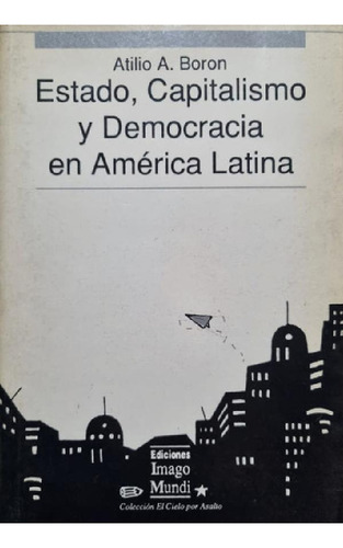 Libro - Estado, Capitalismo Y Democracia En Amèrica Latina.