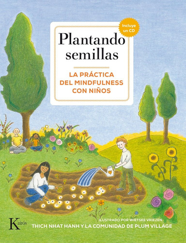Plantando semillas (+CD): La práctica del mindfulness con niños, de Hanh, Thich Nhat. Editorial Kairos, tapa blanda en español, 2015