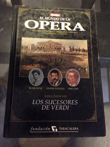 El Mundo De La Ópera Volumen Vii Los Sucesores De Verdi