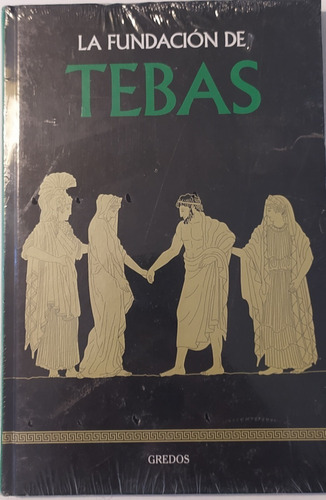  La Fundación De Tebas / Mitologia/ Historia- Ed Gredos