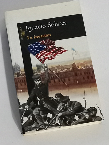 La Invasión - Ignacio Solares (Usado)