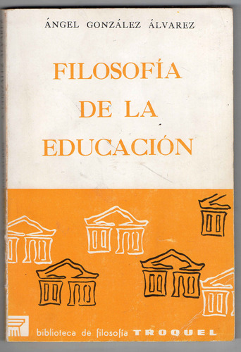 Filosofia De La Educacion - Gonzalez Alvarez - Usado Subraya