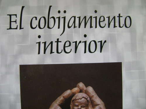 El Cobijamiento Interior. Alberto Eronti, Como Nvo!