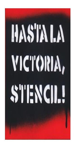 Hasta La Victoria, Stencil! (coleccion Registro Grafico) (l