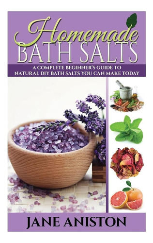 Libro: Sales De Baño Caseras: Una Guía Completa Para Princip