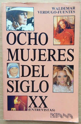 Ocho Mujeres Del Siglo Xx Waldemar Verdugo- Fuentes