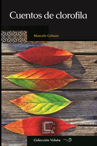 Libro: Cuentos De Clorofila (colección Voluta) (spanish Edit