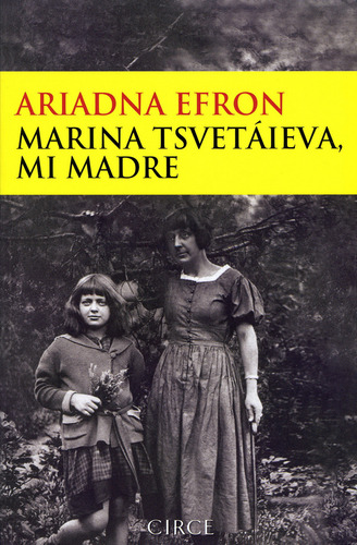 Marina Tsvetáieva, Mi Madre: , De Efron, Ariadna., Vol. 1. Editorial Oceano, Tapa Pasta Blanda, Edición 1 En Español, 2009