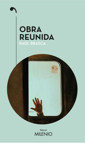 Libro: Obra Reunida. Brasca, Raul. Milenio Editorial